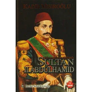Bir Mazlum Padişah: Sultan II. Abdülhamid