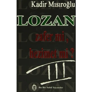 Lozan Zafer mi, Hezimet mi? - 3