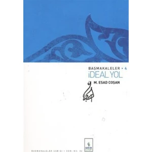 Başmakaleler 4 - İdeal Yol