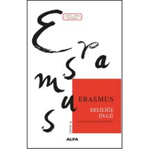 Deliliğe Övgü - Desiderius Erasmus