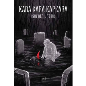 Kara Kara Kapkara - Işın Beril Tetik
