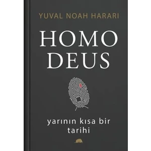 Homo Deus: Yarının Kısa Bir Tarihi - Yuval Noah Harari - Ciltli
