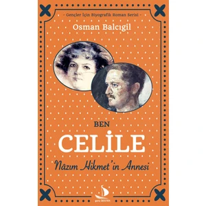 Ben Celile Nazım Hikmet’in Annesi - Osman Balcıgil