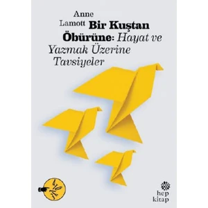Bir Kuştan Öbürüne:Hayat Ve Yazmak Üzerine Tavsiyeler - Anne Lamott