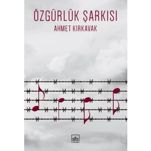 Özgürlük Şarkısı - Ahmet Kırkavak
