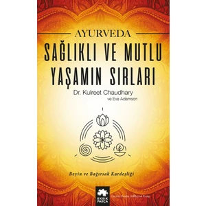 Ayurveda Sağlık Ve Mutlu Yaşamın Sırları