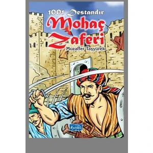 1001 Destandır Mohaç Zaferi - Muzaffer Taşyürek
