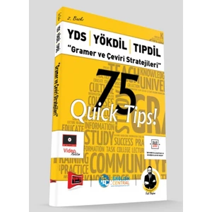 Yargı Yayınevi YDS - YÖKDİL - TIPDİL Gramer ve Çeviri Stratejileri 75 QUİCK TIPS 2. Baskı