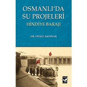 Osmanlıda Su Projeleri Hindiye Barajı