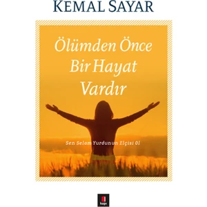 Ölümden Önce Bir Hayat Vardır - Kemal Sayar