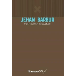 Sevmediğim Atlaslar - Jehan Barbur