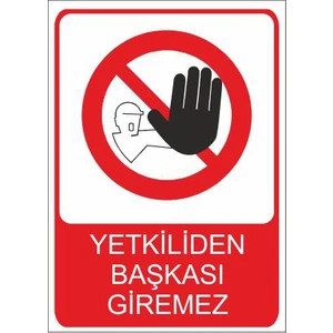 Este Uyarı Levhaları Yetkiliden Başkası Giremez 25 X 35 Cm Uyarı Levhası