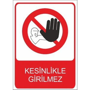 Este Uyarı Levhaları Kesinlikle Girilmez 25 X 35 Cm Uyarı Levhası