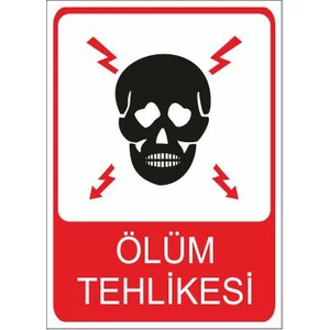 Este Uyarı Levhaları Ölüm Tehlikesi 25 X 35 Cm Uyarı Levhası