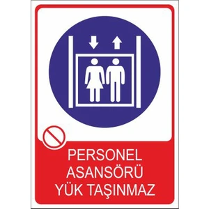 Este Uyarı Levhaları Personel Asansörü Yük Taşınmaz 25 X 35 Cm Uyarı Levhası