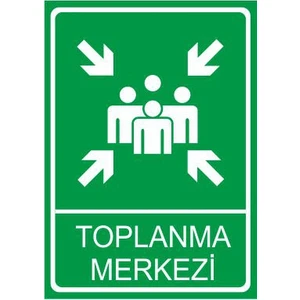 Este Uyarı Levhaları Toplanma Merkezi 25 X 35 Cm Uyarı Levhası