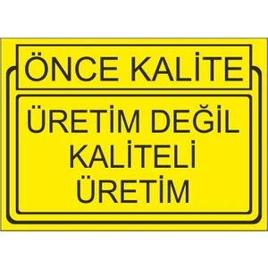 Este Uyarı Levhaları Önce Kalite Üretim Değil Kaliteli Üretim 25 X 35 Cm Uyarı Levhası