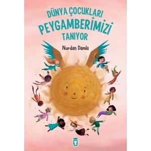 Dünya Çocukları Peygamberimizi Tanıyor - Nurdan Damla