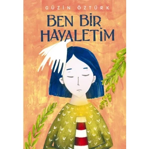 Ben Bir Hayaletim - Güzin Öztürk