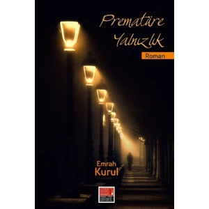 Prematüre Yalnızlık