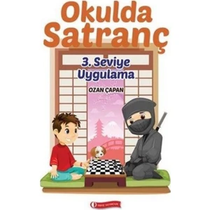 Okulda Satranç 3. Seviye - Uygulama - Ozan Çapan