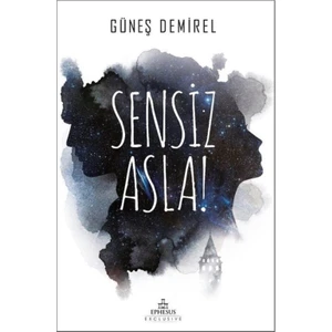 Sensiz Asla! - Güneş Demirel
