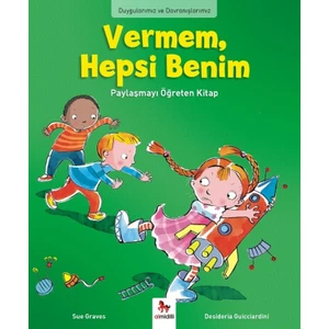 Duygularımız Ve Davranışlarımız -:Vermem, Hepsi Benim!