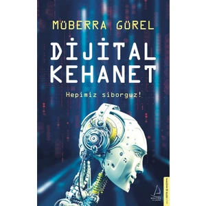 Dijital Kehanet - Müberra Gürel