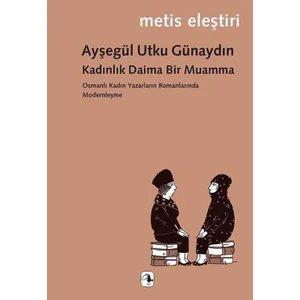 Kadınlık Daima Bir Muamma - Ayşegül Utku Günaydın