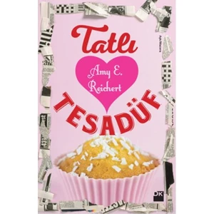 Tatlı Tesadüf - Amy E. Reichert