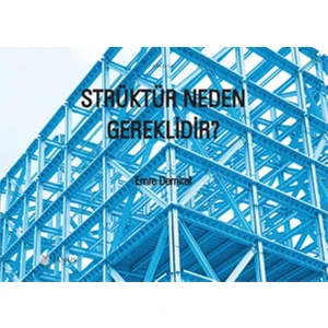 Strüktür Neden Gereklidir?