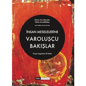 İnsan Meselelerine Varoluşçu Bakışlar: Terapi Uygulama El Kitabı