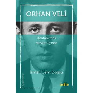 Orhan VeliUnutabilmek Maviler İçinde
