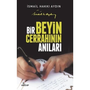 Bir Beyin Cerrahının Anıları - İsmail Hakkı Aydın
