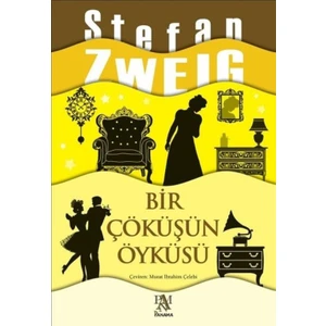 Bir Çöküşün Öyküsü - Stefan Zweig