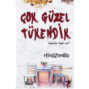 Çok Güzel Tükendik:Gidenler Gelir Mi