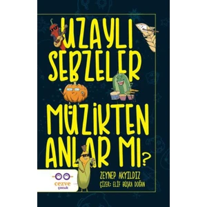 Uzaylı Sebzeler Müzikten Anlar Mı
