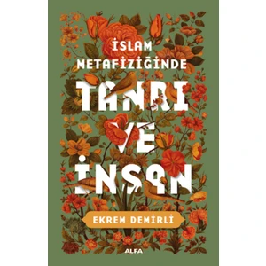 İslam Metafiziğinde Tanrı Ve İnsan