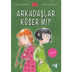 Arkadaşlar Küser mi?