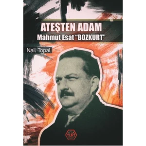 Ateşten Adam Mahmut Esat “Bozkurt”