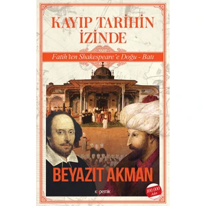 Kayıp Tarihin İzinde - Beyazıt Akman