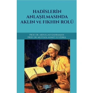 Hadislerin Anlaşılmasında Aklın Ve Fıkhın Rolü