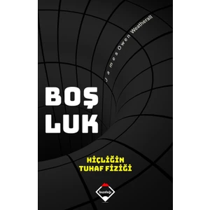 Boşluk: Hiçliğin Tuhaf Fiziği