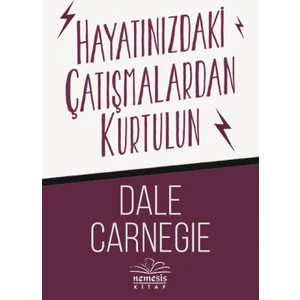 Hayatınızdaki Çatışmalardan Kurtulun ( Amerikan Cilt) - Dale Carnegie