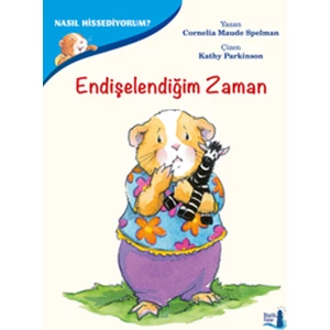 Nasıl Hissediyorum?Endişelendiğim Zaman