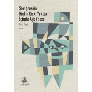 Sevişmenin Hiçbir Riski Yoktur İçinde Aşk Yoksa