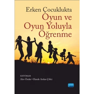 Erken Çocuklukta Oyun Ve Oyun Yoluyla Öğrenme