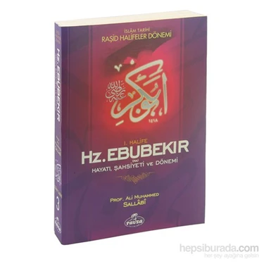 I. Halife Hz. Ebubekir (Ra) Hayatı, Şahsiyeti, Ve Dönemi (Ciltsiz) - İslam Tarihi 3- Raşid