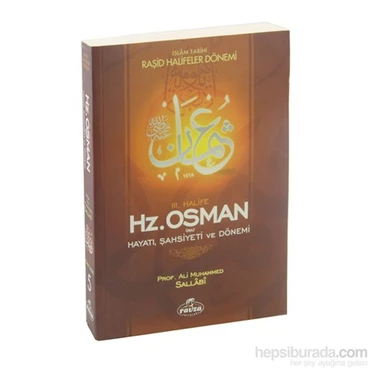 Iıı. Halife Hz. Osman (Ra) Hayatı, Şahsiyeti Ve Dönemi (Ciltsiz) - İslam Tarihi 5- Raşid Halifeler