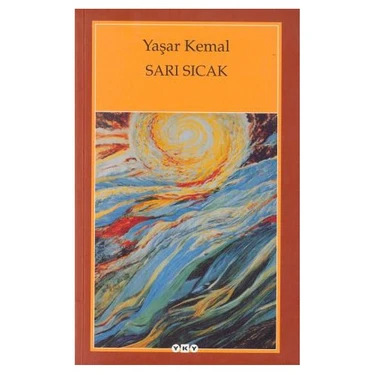 Yapı Kredi Yayınları Sarı Sıcak - Yaşar Kemal Yapı Kredi Kültür Sanat Yayıncılık Normal